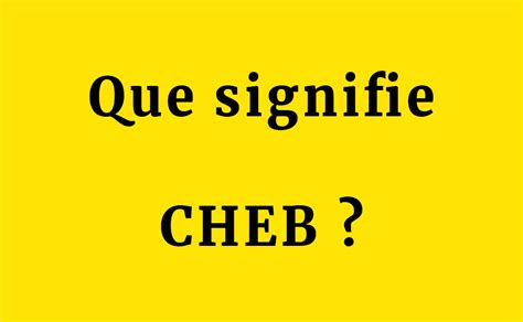 cheb signification.